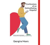 Confessions of an Online Dating Hopeful: Warning - A laugh out loud journey of dating experiences and types of people you may meet on the way