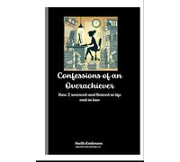Confessions of an Overachiever: How I survived and thrived in life and in law