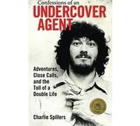 Confessions of an Undercover Agent: Adventures, Close Calls, and the Toll of a Double Life (Willie Morris Books in Memoir and Biography) - [Version Originale] Inconnu (Auteur)