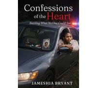 Confessions of the Heart: Battling What No One Could See