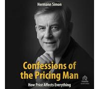 Confessions of the Pricing Man: How Price Affects Everything