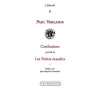 Confessions Précédé De Les Poètes Maudits