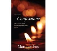 Confessions Revised and Updated by Matthew Fox Inconnu (Auteur)