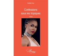 Confessions sous les tropiques Roman - Kadiata Kaba - L'harmattan - broché - Roman