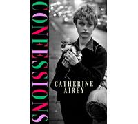 Confessions: The beautiful new literary debut about secrets, womanhood and family, set between Ireland and New York