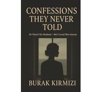 CONFESSIONS THEY NEVER TOLD: He Wasn’t My Husband - But I Loved Him Anyway