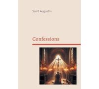 Confessions: Une autobiographie spirituelle