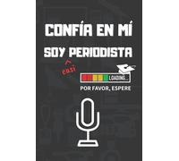 CONFIA EN MÍ, SOY (casi) PERIODISTA: DIVERTIDO CUADERNO DE NOTAS, DIARIO O AGENDA | Regalo original y creativo para estudiantes del grado en Periodismo | Cumpleaños, Navidad o aniversario.