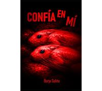 Confía en mí: Una novela psicológica sobre ansiedad y culpa