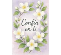 Confía en ti: Para los que seguimos amando escribir a mano