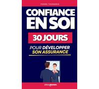 Confiance en Soi: 30 Jours pour Développer son Assurance | Livre Confiance en Soi Femme Homme Ado | Apprendre à S’aimer | L’Art de la Confiance en Soi ... de la Confiance en Soi | Estime de Soi