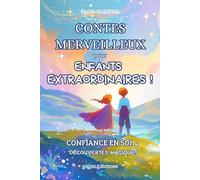 Confiance en soi et découvertes magiques: Histoires illustrées pour enfants de 5 à 9 ans - Développer l’estime de soi, comprendre ses émotions et croire en sa propre magie