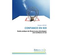 CONFIANCE EN SOI: Guide pratique de 28 jours pour développer une confiance en soi