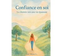 Confiance en soi: Le chemin vers une vie épanouie