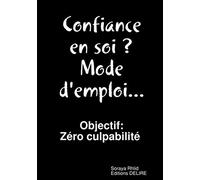 Confiance en soi ? Mode d'emploi...