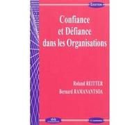 Confiance et defiance dans les organisations REITTER/RAMANANTSOA (Auteur)