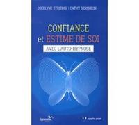 Confiance et estime de soi - avec l'auto-hypnose Cathy Bernheim (Auteur), Jocelyne Striebig (Auteur)