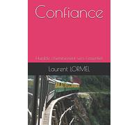 Confiance: Humble cheminement vers l'essentiel