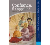 Confiance, il t'appelle - Enfant - CM2: collection Il est le Chemin, la Vérité, la Vie