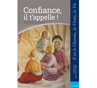 Confiance, il t'appelle - Enfant - CM2 Collection Il est le Chemin, la Vérité, la Vie - Sdc Dijon - Le Seneve Eds - broché - Essai