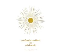 Confiando em Deus no Sofrimento: A Love God Greatly Euro. Portuguese Bible Study