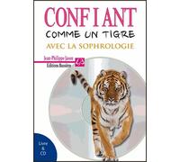 Confiant Comme Un Tigre Avec La Sophrologie - (1cd Audio)