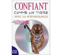 Confiant comme un tigre avec la sophrologie - Livre & CD