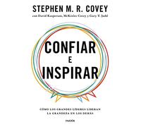 Confiar e Inspirar: Cómo los grandes líderes liberan la grandeza en los demás
