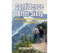 Confidence After Sixty: Embracing New Challenges in Retirement