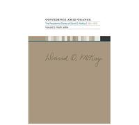 Confidence Amid Change: The Presidential Diaries Of David O. Mckay, 1951-1970