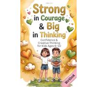 Confidence & Creative Thinking for Kids Ages 6-10: 80 Encouraging Exercises for Self-Confidence, Creative Thinking & Problem-Solving - Workbook & Activity Book