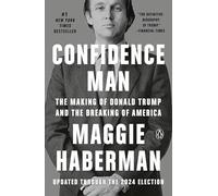 Confidence Man: The Making of Donald Trump and the Breaking of America
