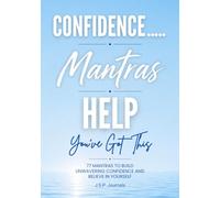 Confidence…..Mantras Help: You’ve Got This