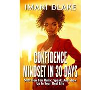 Confidence Mindset in 30 Days: Shift How You Think, Speak, and Show Up in Your Real Life 30 Days to Alignment, #3 - Imani Blake - Oshun Publications - ebook (ePub) - Livre