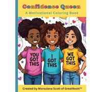 Confidence Queen: A Motivational Coloring Book for Girls: Empowering and Fun Coloring Pages to Build Confidence and Self-Esteem