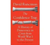 The Confidence Trap – Une histoire de la démocratie en crise depuis la 1re Guerre mondiale