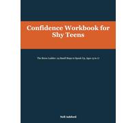 Confidence Workbook for Shy Teens: The Brave Ladder: 24 Small Steps to Speak Up, Ages 13 to 17