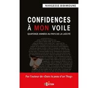 Confidences à mon voile Quatorze années au pays de la laïcité - Nargesse Bibimoune - IS Edition - broché - Essai