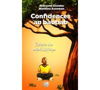 Confidences au baobab: Itinéraire d'un enfant d'Afrique