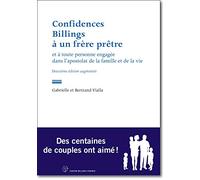 Confidences billings à un frère prêtre : Et à toute personne engagée dans l'apostolat de la famille et de la vie