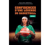 Confidences d’une légende du basketball Sénégal - Mame Maty Mbengue - L'harmattan - broché - Témoignage