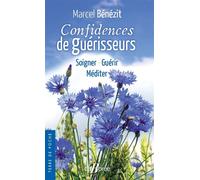 Confidences de guérisseurs - Marcel Bénézit - Deboree Eds - Poche - Récit