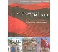 Confidences de Tunisie: Vingt promenades culturelles et touristiques incontournables
