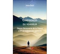 Confidences Du Voyageur - Douce Découverte De La Poésie Avec Un Poème Par Semaine