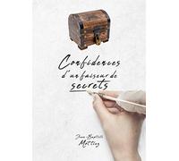 Confidences d'un faiseur de secrets