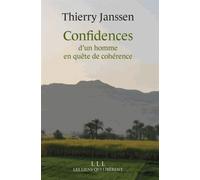 Confidences D'un Homme En Quête De Cohérence