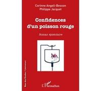 Corinne Angeli-Besson & Philippe Jacquet – Confidences d'un poisson rouge – Roman épistolaire