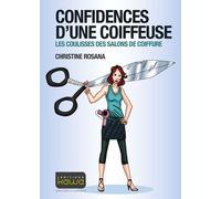 Confidences d'une coiffeuse: Les Coulisses Des Salons De Coiffure