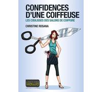 Confidences d'une coiffeuse: Les Coulisses Des Salons De Coiffure