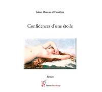 Confidences d'une étoile - Irène Moreau D'Escrières - Encre Rouge - broché - Roman